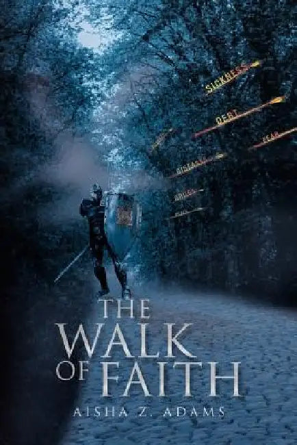 The Walk of Faith by Aisha Z. Adams