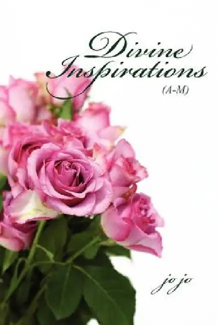 Divine Inspirations (A-M) by Jo Jo