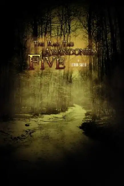 The Rag Tag Abandoned Five by Lonna Smith