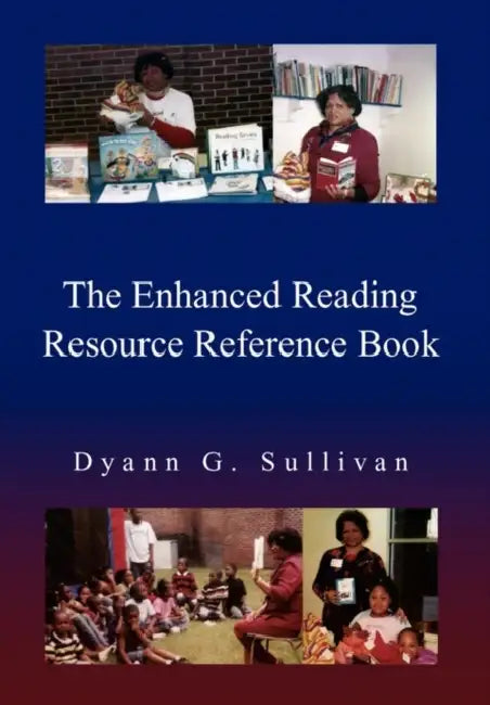 The Enhanced Reading Resource Reference Book by Dyann G. Sullivan