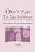 I Don't Want To Cry Anymore: Finding Hope for the Emotional Abused Woman by Zena