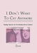 I Don't Want To Cry Anymore: Finding Hope for the Emotional Abused Woman by Zena