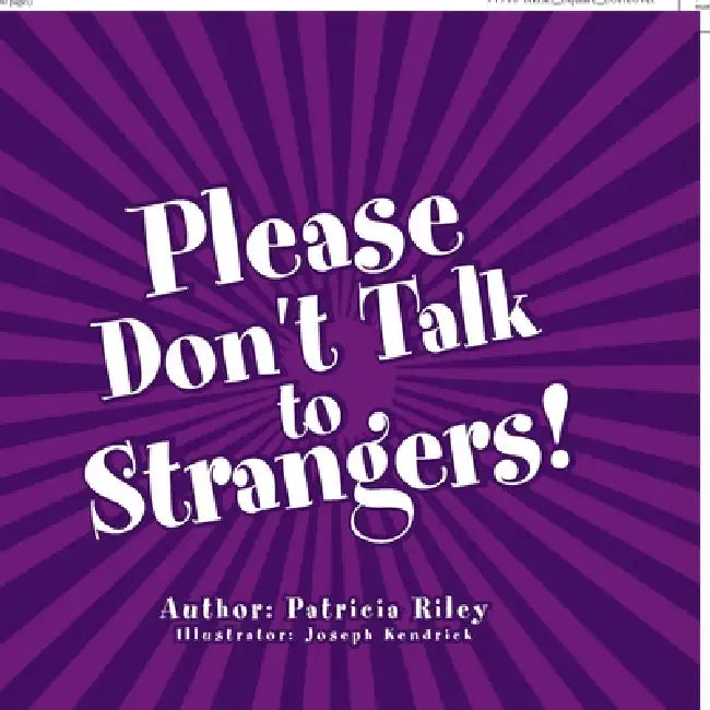 Please Don't Talk to Strangers! by Patricia Riley, Joseph Kendrick