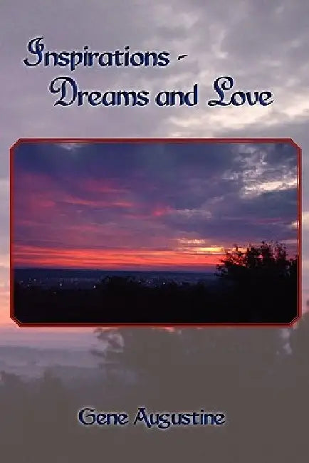 Inspirations-Dreams and Love by Gene Augustine