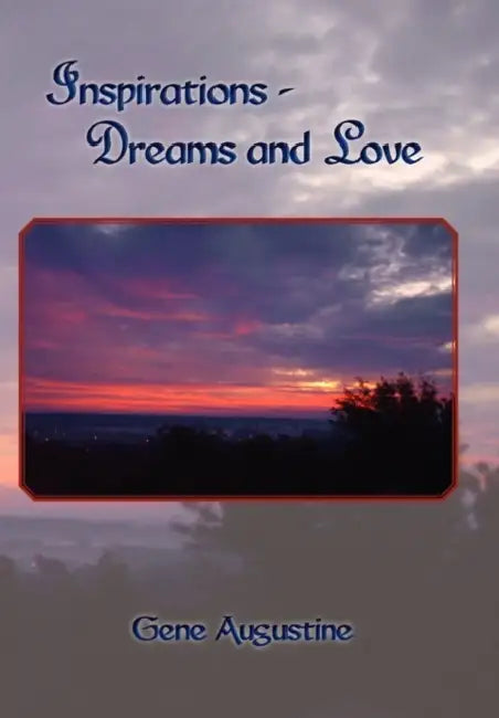 Inspirations-Dreams and Love by Gene Augustine