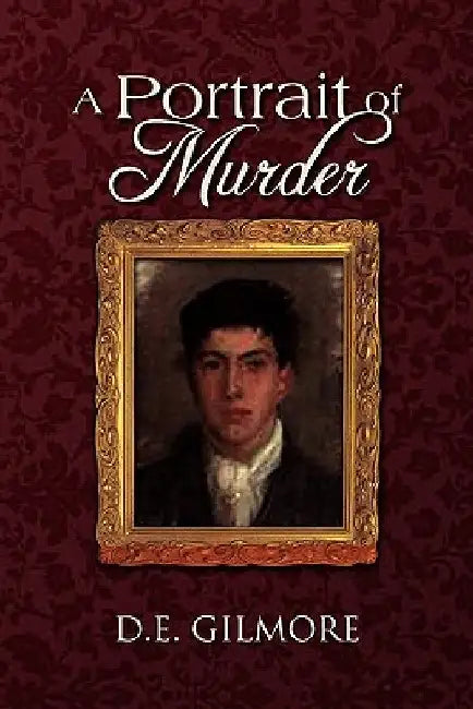 A Portrait of Murder by D. E. Gilmore