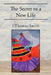 The Secret to a New Life by J. Thomas Smith