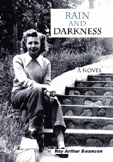 Rain and Darkness by Roy Arthur Swanson