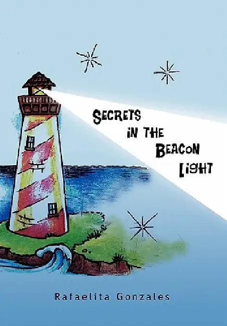 Secrets in the Beacon Light by Rafaelita Gonzales