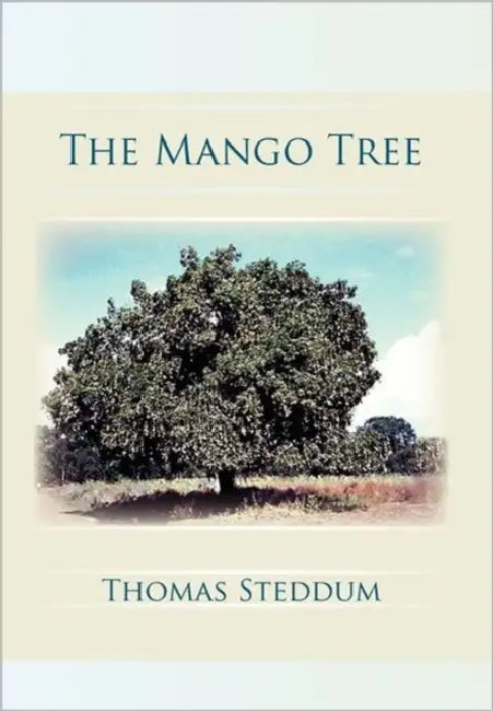 The Mango Tree by Thomas Steddum