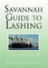 Savannah Guide to Lashing: For All Deep Sea Vessels, Vol. III by Anthony B. Lawyer