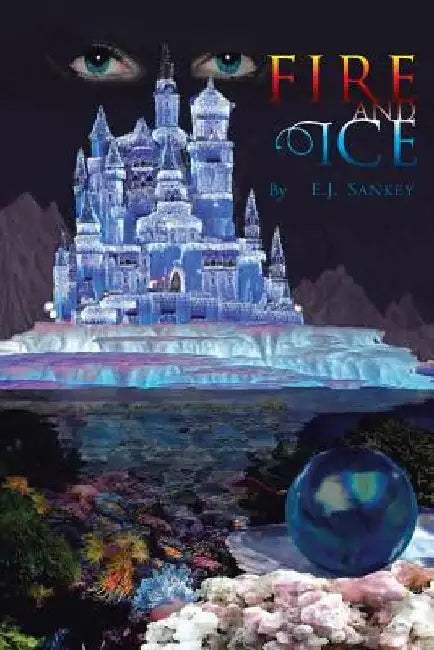 Fire and Ice by Erin Sankey