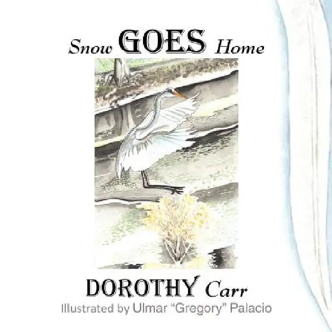 Snow Goes Home by Dorothy Carr