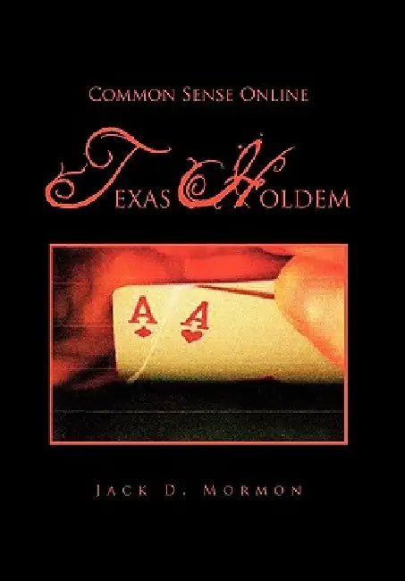 Common Sense Online Texas Holdem by Jack D. Mormon