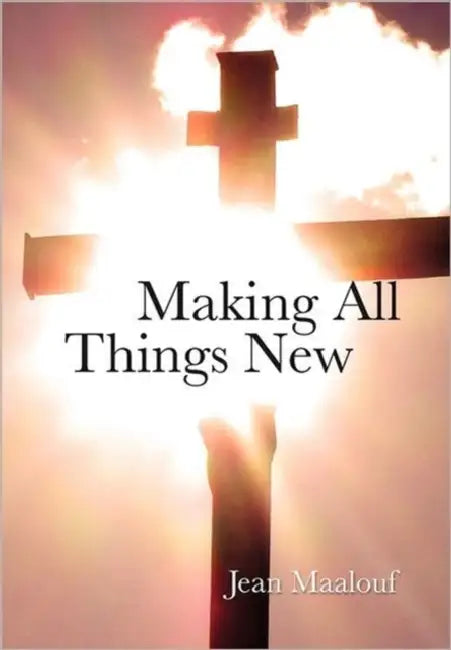 Making All things New by Jean Maalouf