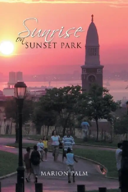 Sunrise on Sunset Park by Marion Palm