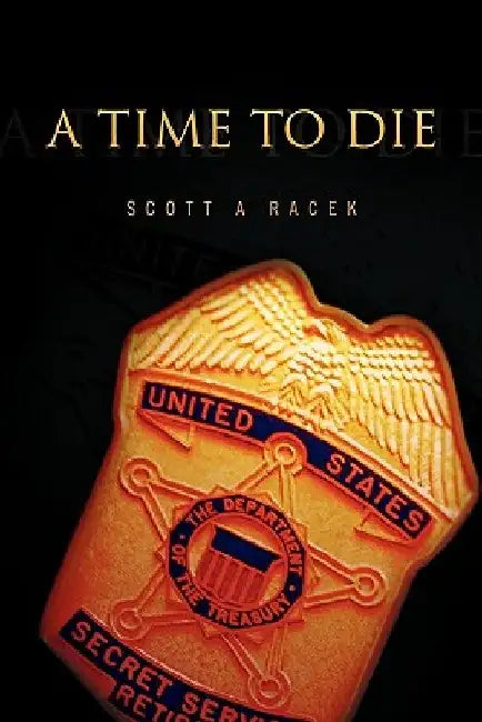 A Time to Die by Scott A. Racek