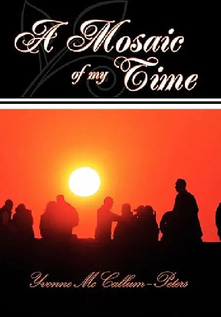 A Mosaic of my time by Yvonne McCallumpeters