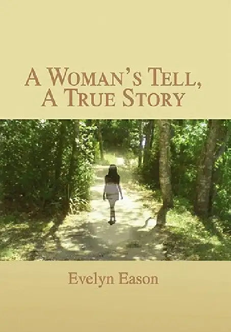 A Woman's Tell, A True Story by Evelyn Eason