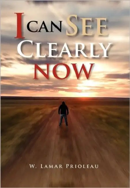 I Can See Clearly Now by W. Lamar Prioleau