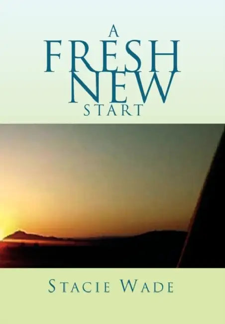 A Fresh New Start by Stacie Wade