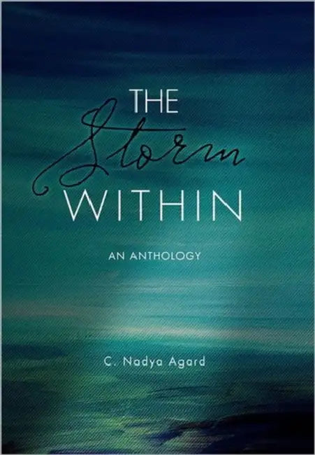 The Storm Within: An Anthology by C. Nadya Agard
