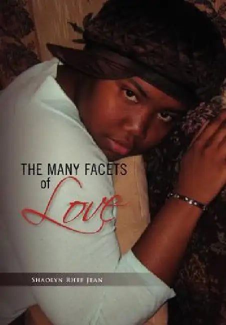 The Many Facets of Love by Shaolyn Rhee Jean