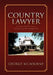 Country Lawyer: A Collection of Cases, Comments, and Characters by George Kilbourne