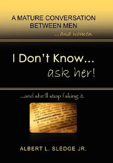I Don't Know... Ask Her by Jr. Sledge Albert L.