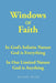 Windows of Faith by Michael Allen