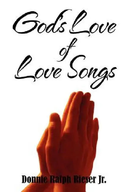 God's Love of Love Songs by Donnie Ralph, Jr. Rieser