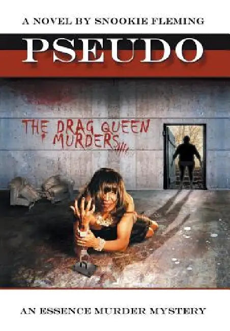 Pseudo: The Drag Queen Murders by Snookie Fleming