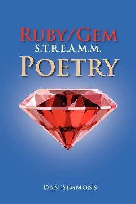 Ruby/Gem S.T.R.E.A.M.M. Poetry by Dan Simmons