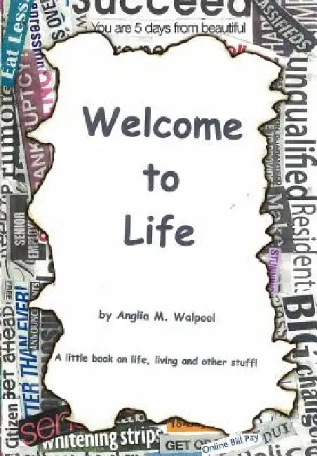 Welcome To Life by Anglia Walpool