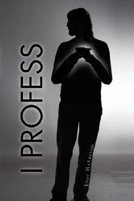 I Profess by Joey Harrison