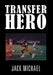 Transfer Hero by Jack Michael
