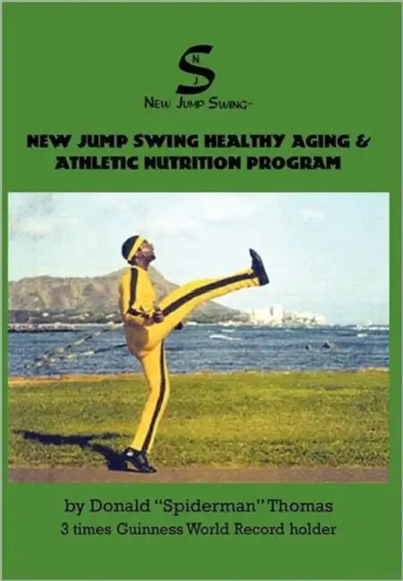 New Jump Swing Healthy Aging & Athletic Nutrition Program by Donald Spiderman Thomas