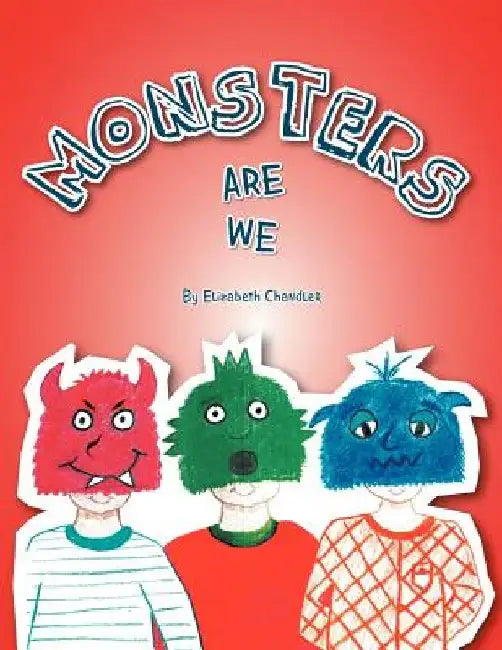 Monsters Are We by Elizabeth Chandler