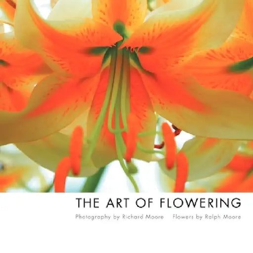 The Art of Flowering by Richard Moore