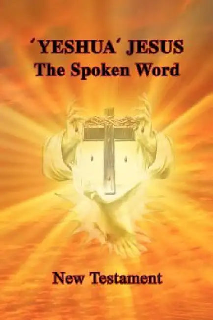 'Yeshua' Jesus - The Spoken Word by Aletta Szalay