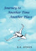 Journey To Another Time Another Place by D. a. Apikos