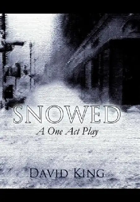 Snowed: A One Act Play by David King