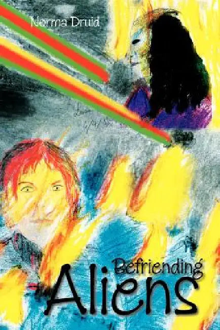 Befriending Aliens by Norma Druid