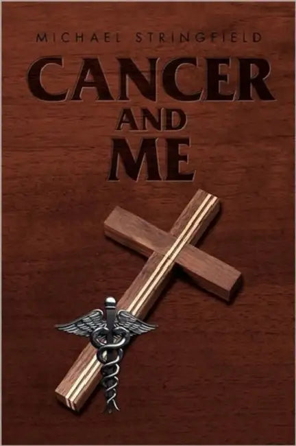 Cancer and Me by Michael Stringfield