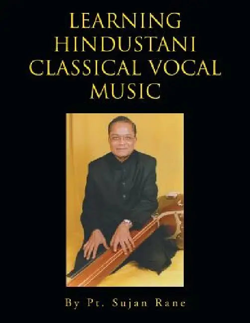 Learning Hindustani Classical Vocal Music by Pt Sujan Rane