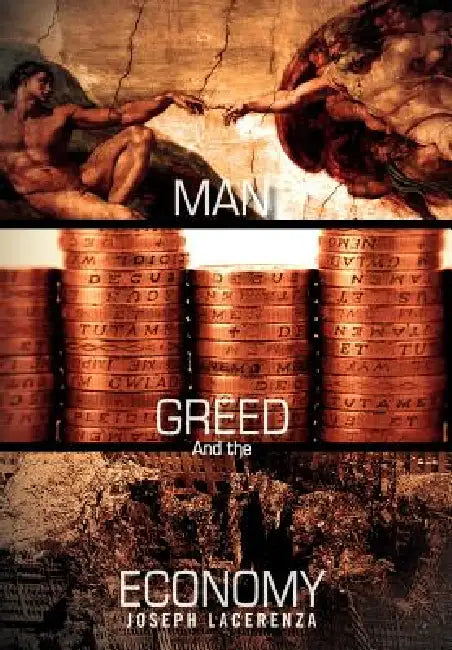 MAN, GREED, And the ECONOMY by Joseph Lacerenza
