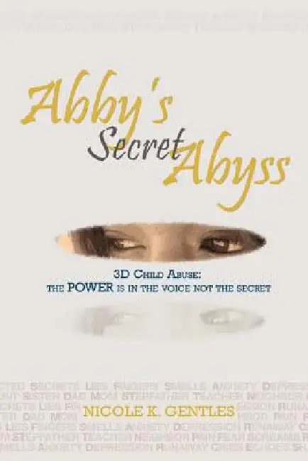 Abby's Secret Abyss: 3D Child Abuse by Nicole K. Gentles