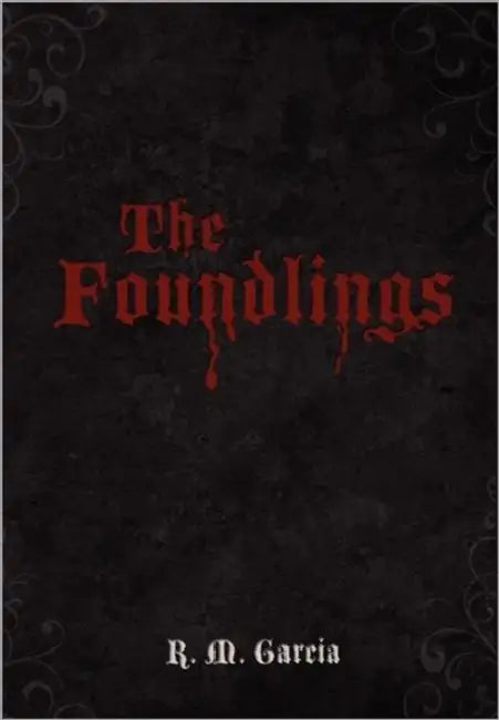 The Foundlings by R. M. Garcia
