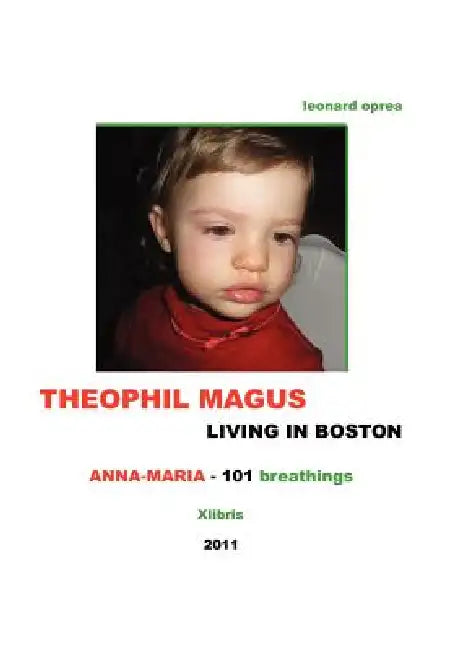 THEOPHIL MAGUS LIVING IN BOSTON - Anna-Maria 101 breathings by Leonard Oprea
