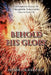 Behold His Glory by Pastor Jim Heritage